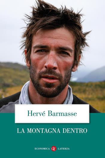 La montagna dentro - Hervé Barmasse - Libro Laterza 2017, Economica Laterza | Libraccio.it