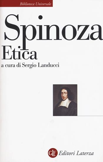 Etica - Baruch Spinoza - Libro Laterza 2017, Biblioteca universale Laterza | Libraccio.it