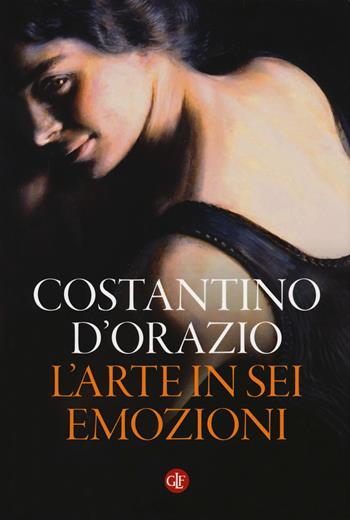 L' arte in sei emozioni. Ediz. a colori - Costantino D'Orazio - Libro Laterza 2018, I Robinson. Letture | Libraccio.it
