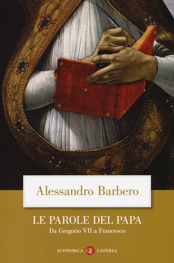 Le parole del papa. Da Gregorio VII a Francesco - Alessandro Barbero - Libro Laterza 2018, Economica Laterza | Libraccio.it