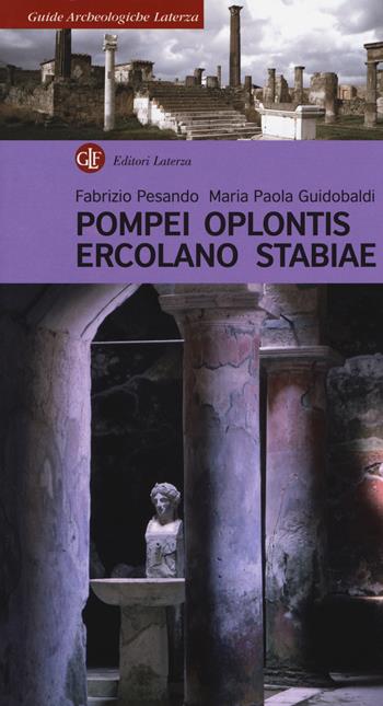 Pompei, Oplontis, Ercolano, Stabiae - Fabrizio Pesando, Maria Paola Guidobaldi - Libro Laterza 2018, Guide archeologiche Laterza | Libraccio.it