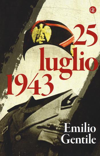 25 luglio 1943 - Emilio Gentile - Libro Laterza 2018, I Robinson. Letture | Libraccio.it