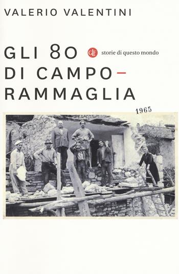 Gli 80 di Camporammaglia - Valerio Valentini - Libro Laterza 2018, I Robinson. Letture. Storie di questo mondo | Libraccio.it