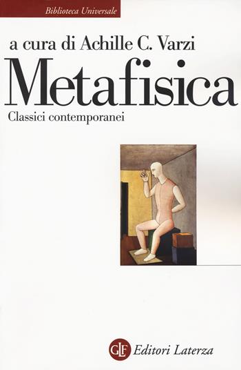 Metafisica. Classici contemporanei  - Libro Laterza 2018, Biblioteca universale Laterza | Libraccio.it