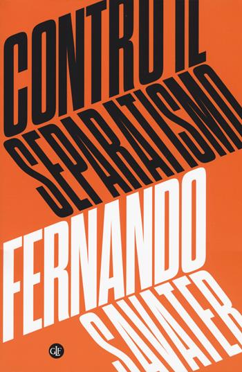 Contro il separatismo - Fernando Savater - Libro Laterza 2018, I Robinson. Letture | Libraccio.it