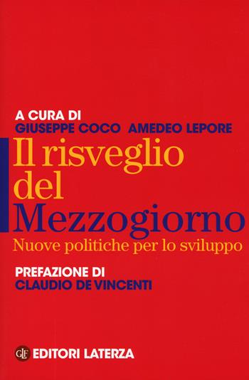 Il risveglio del Mezzogiorno. Nuove politiche per lo sviluppo  - Libro Laterza 2018, Itinerari Laterza | Libraccio.it