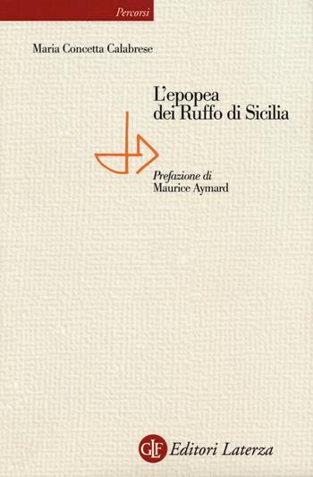 L'epopea dei Ruffo di Sicilia - Maria Concetta Calabrese - Libro Laterza 2018, Percorsi Laterza | Libraccio.it