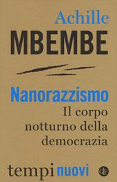 Nanorazzismo. Il corpo notturno della democrazia