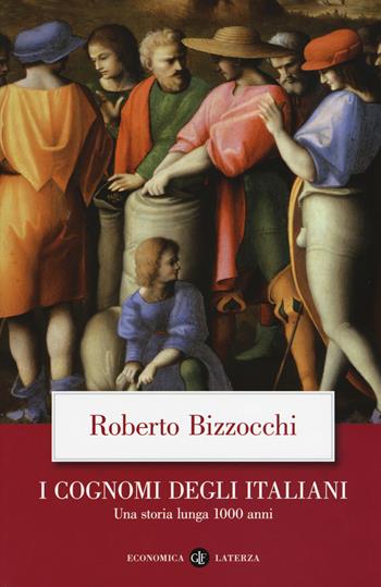 I cognomi degli Italiani. Una storia lunga 1000 anni - Roberto Bizzocchi - Libro Laterza 2018, Economica Laterza | Libraccio.it