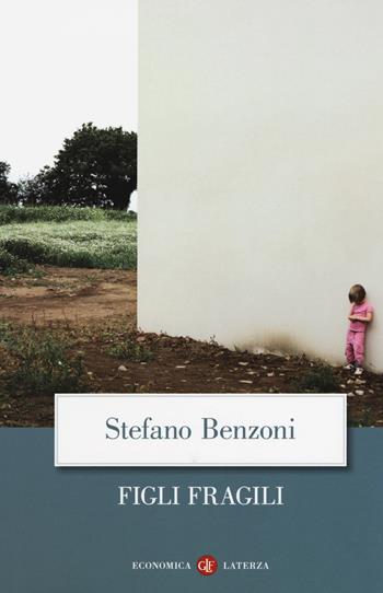 Figli fragili - Stefano Benzoni - Libro Laterza 2018, Economica Laterza | Libraccio.it