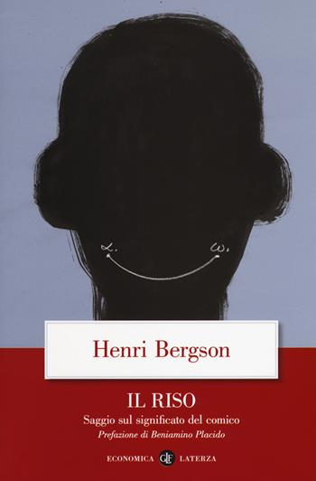 Il riso. Saggio sul significato del comico - Henri Bergson - Libro Laterza 2018, Economica Laterza | Libraccio.it