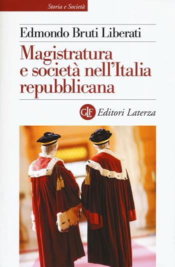 Magistratura e società nell'Italia repubblicana - Edmondo Bruti Liberati - Libro Laterza 2018, Storia e società | Libraccio.it