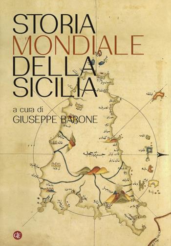 Storia mondiale della Sicilia - Giuseppe Barone - Libro Laterza 2018, I Robinson. Letture | Libraccio.it