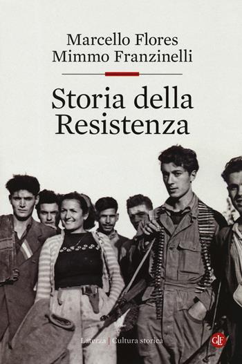 Storia della Resistenza - Marcello Flores, Mimmo Franzinelli - Libro Laterza 2019, Cultura storica | Libraccio.it