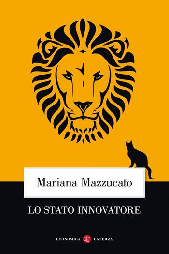 Lo Stato innovatore - Mariana Mazzucato - Libro Laterza 2018, Economica Laterza | Libraccio.it