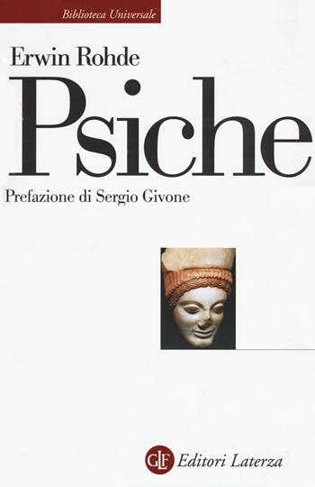 Psiche - Erwin Rohde - Libro Laterza 2018, Biblioteca universale Laterza | Libraccio.it