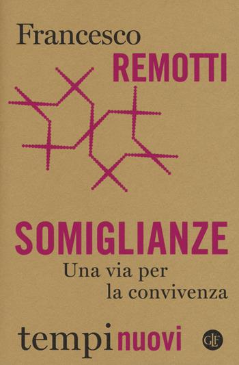 Somiglianze. Una via per la convivenza - Francesco Remotti - Libro Laterza 2019, Tempi nuovi | Libraccio.it