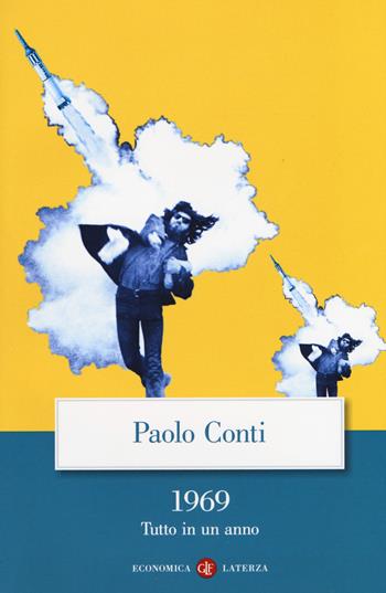 1969. Tutto in un anno - Paolo Conti - Libro Laterza 2019, Economica Laterza | Libraccio.it