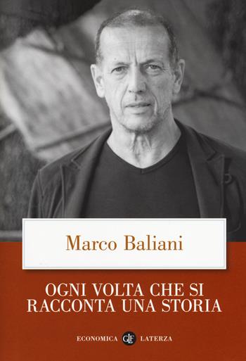 Ogni volta che si racconta una storia - Marco Baliani - Libro Laterza 2019, Economica Laterza | Libraccio.it