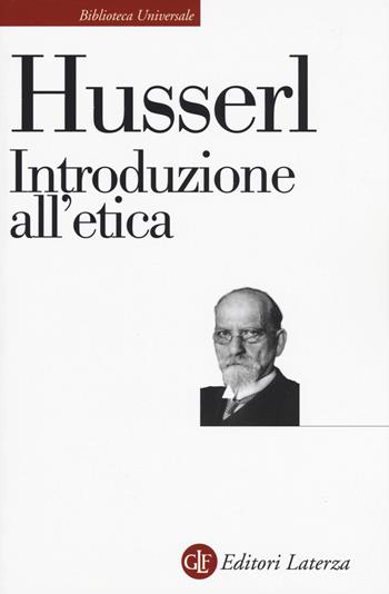 Introduzione all'etica - Edmund Husserl - Libro Laterza 2019, Biblioteca universale Laterza | Libraccio.it