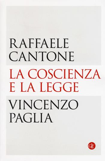 La coscienza e la legge - Raffaele Cantone, Vincenzo Paglia - Libro Laterza 2019, I Robinson. Letture | Libraccio.it