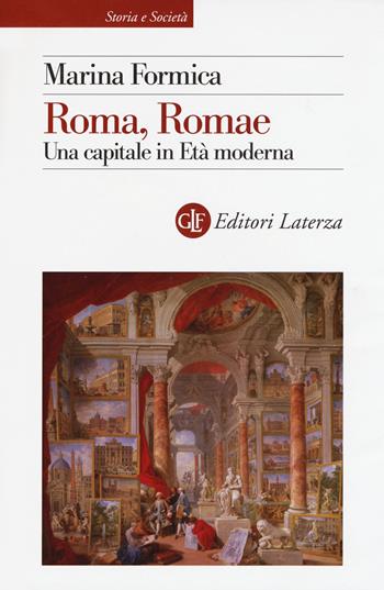Roma, Romae. Una capitale in età moderna - Marina Formica - Libro Laterza 2019, Storia e società | Libraccio.it