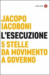 L' esecuzione. 5 Stelle da Movimento a governo