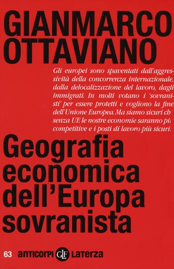 Geografia economica dell'Europa sovranista - Gianmarco Ottaviano - Libro Laterza 2019, Anticorpi | Libraccio.it