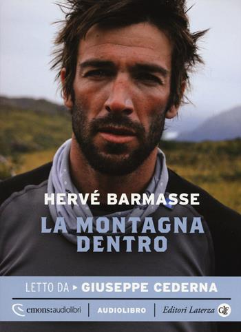 La montagna dentro letto da Giuseppe Cederna. Audiolibro. CD Audio formato MP3 - Hervé Barmasse - Libro Laterza 2019, Emons audiolibri | Libraccio.it
