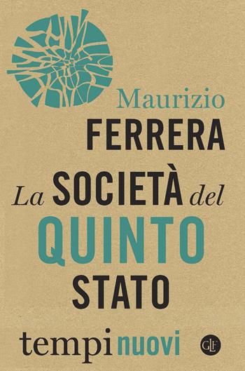 La società del Quinto Stato - Maurizio Ferrera - Libro Laterza 2019, Tempi nuovi | Libraccio.it