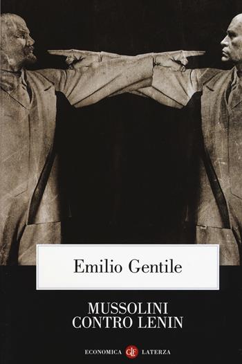 Mussolini contro Lenin - Emilio Gentile - Libro Laterza 2019, Economica Laterza | Libraccio.it