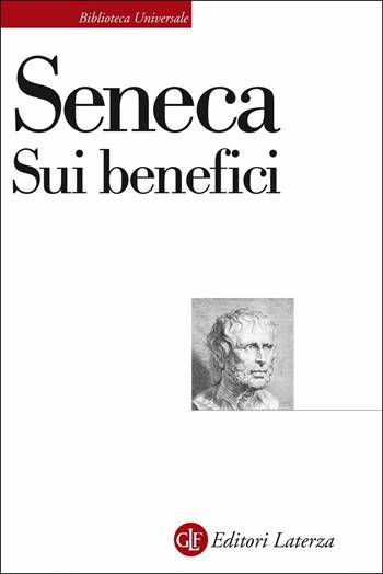 Sui benefici - Lucio Anneo Seneca - Libro Laterza 2019, Biblioteca universale Laterza | Libraccio.it