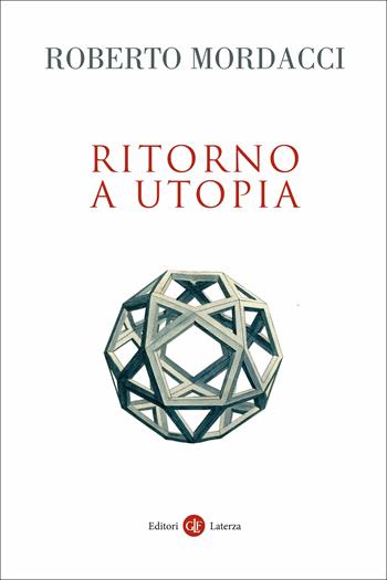 Ritorno a utopia - Roberto Mordacci - Libro Laterza 2020, I Robinson. Letture | Libraccio.it