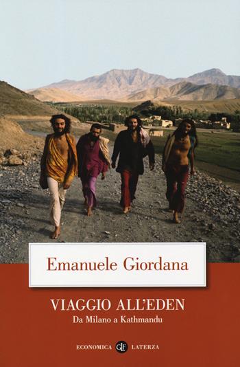 Viaggio all'Eden. Da Milano a Kathmandu - Emanuele Giordana - Libro Laterza 2019, Economica Laterza | Libraccio.it