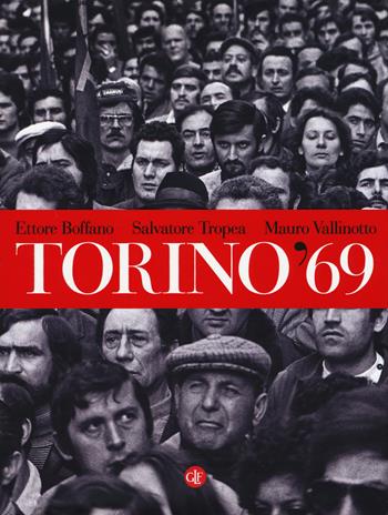Torino '69. Ediz. illustrata - Ettore Boffano, Salvatore Tropea, Mauro Vallinotto - Libro Laterza 2019, I Robinson. Letture | Libraccio.it