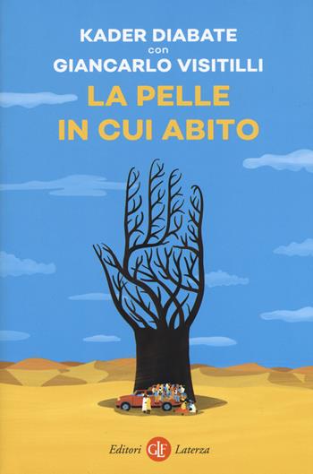 La pelle in cui abito - Kader Diabate, Giancarlo Visitilli - Libro Laterza 2019, I Robinson. Letture | Libraccio.it