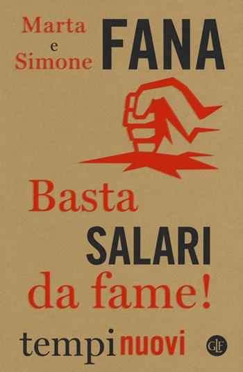 Basta salari da fame! - Marta Fana, Simone Fana - Libro Laterza 2019, Tempi nuovi | Libraccio.it