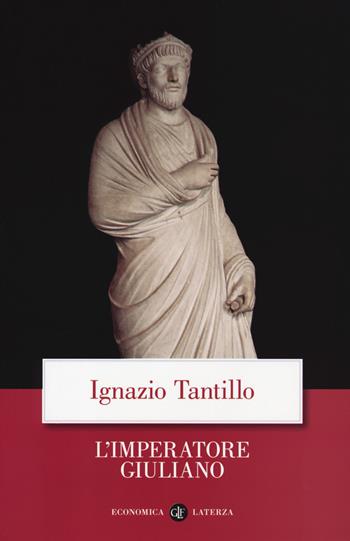 L' imperatore Giuliano - Ignazio Tantillo - Libro Laterza 2019, Economica Laterza | Libraccio.it