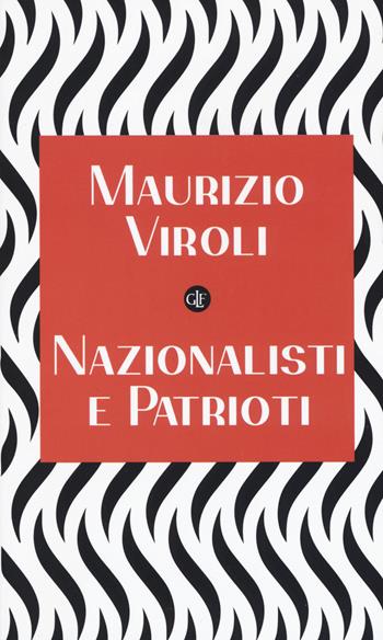 Nazionalisti e patrioti - Maurizio Viroli - Libro Laterza 2019, I Robinson. Letture | Libraccio.it
