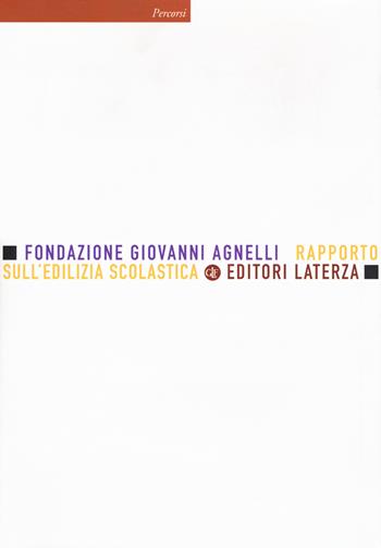 Rapporto sull'edilizia scolastica  - Libro Laterza 2020, Percorsi Laterza | Libraccio.it