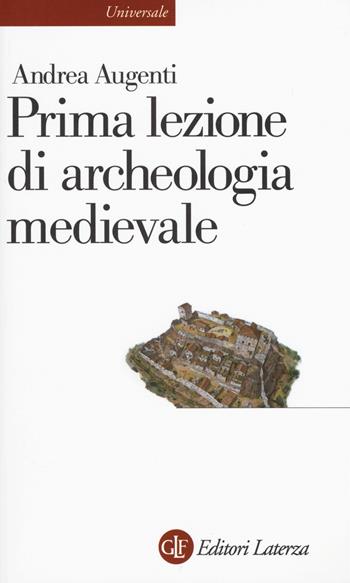 Prima lezione di archeologia medievale - Andrea Augenti - Libro Laterza 2020, Universale Laterza | Libraccio.it
