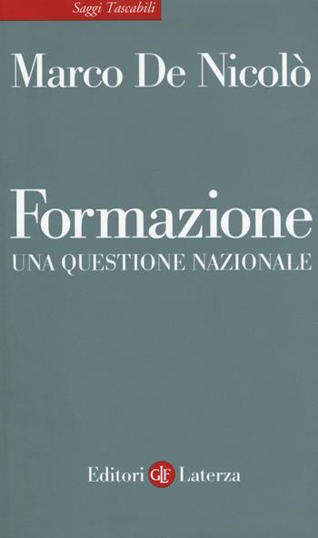 Formazione. Una questione nazionale - Marco De Nicolò - Libro Laterza 2020, Saggi tascabili Laterza | Libraccio.it