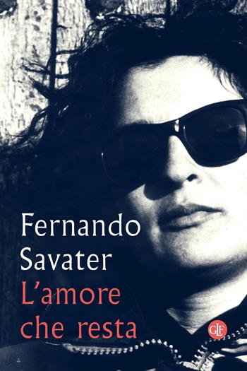 L' amore che resta - Fernando Savater - Libro Laterza 2021, I Robinson. Letture | Libraccio.it
