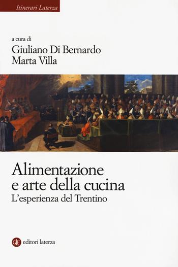 Alimentazione e arte della cucina. L'esperienza del Trentino - Villa - Libro Laterza 2019, Itinerari Laterza | Libraccio.it