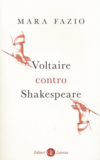 Voltaire contro Shakespeare - Mara Fazio - Libro Laterza 2020, I Robinson. Letture | Libraccio.it