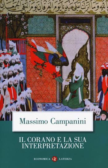 Il Corano e la sua interpretazione. Nuova ediz. - Massimo Campanini - Libro Laterza 2020, Economica Laterza | Libraccio.it