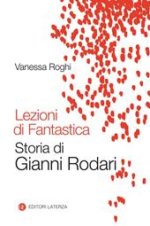 Lezioni di fantastica. Storia di Gianni Rodari