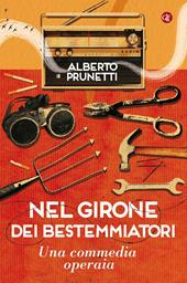 Nel girone dei bestemmiatori. Una commedia operaia