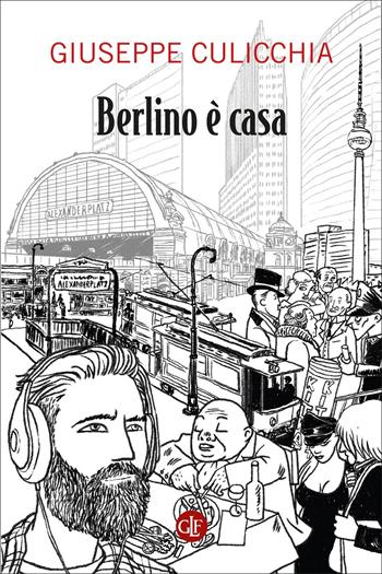 Berlino è casa - Giuseppe Culicchia - Libro Laterza 2022, I Robinson. Letture | Libraccio.it