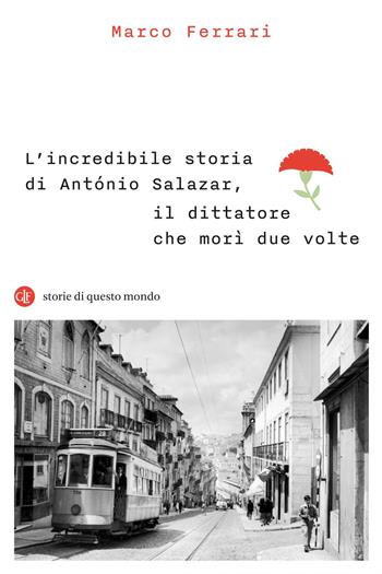 L' incredibile storia di António Salazar, il dittatore che morì due volte - Marco Ferrari - Libro Laterza 2020, I Robinson. Letture. Storie di questo mondo | Libraccio.it